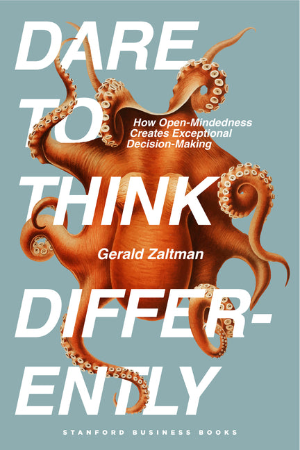 Book cover for Dare to Think Differently: How Open-Mindedness Creates Exceptional Decision-Making
