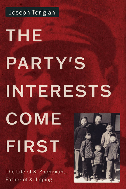 Book cover for Party's Interests Come First: The Life of XI Zhongxun, Father of XI Jinping
