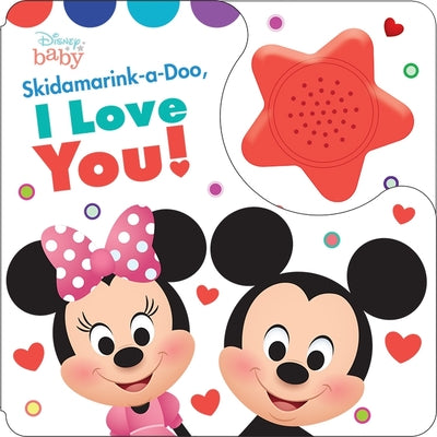 Book cover for Disney Baby: Skidamarink-A-Doo, I Love You! Sound Book [With Battery]