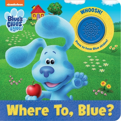 Book cover for Nickelodeon Blue's Clues & You!: Where To, Blue? Sound Book [With Battery]