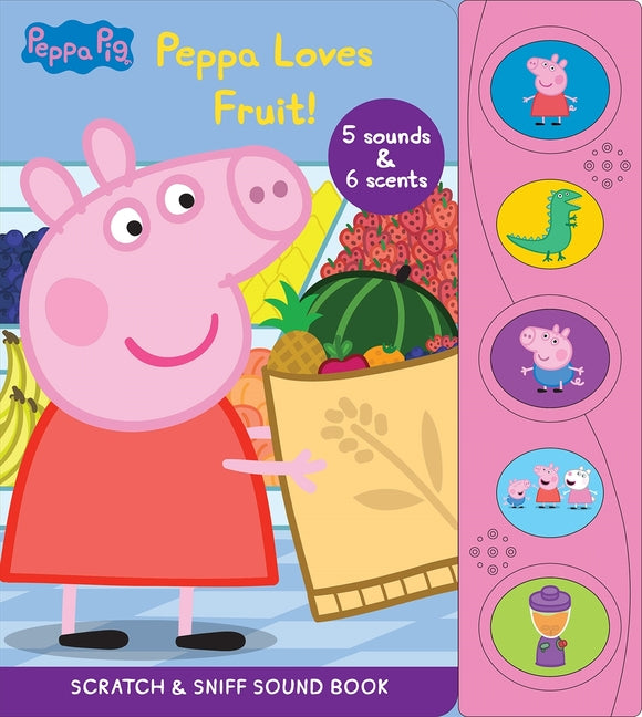 Book cover for Peppa Pig: Peppa Loves Fruit Scratch & Sniff Sound Book [With Battery]
