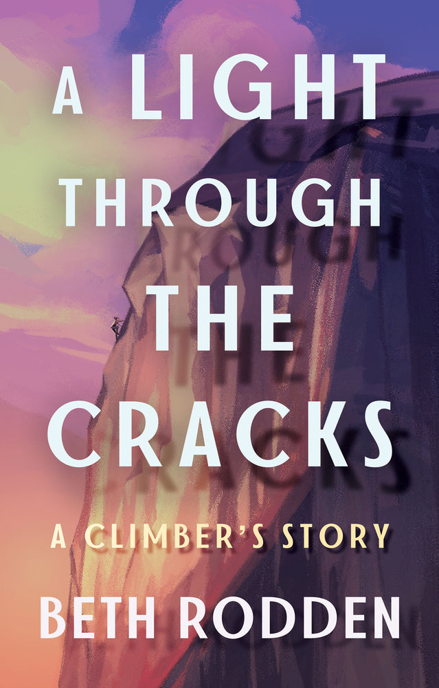 Book cover for A Light Through the Cracks: A Climber's Story