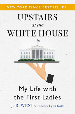 Book cover for Upstairs at the White House: My Life with the First Ladies