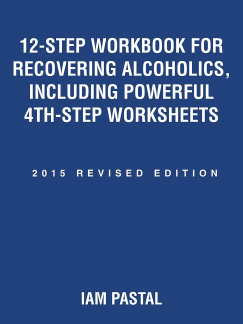 Book cover for 12-Step Workbook for Recovering Alcoholics, Including Powerful 4Th-Step Worksheets: 2015 Revised Edition