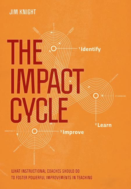 Book cover for The Impact Cycle: What Instructional Coaches Should Do to Foster Powerful Improvements in Teaching