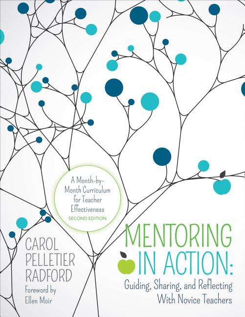 Book cover for Mentoring in Action: Guiding, Sharing, and Reflecting with Novice Teachers: A Month-By-Month Curriculum for Teacher Effectiveness