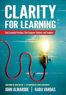Book cover for Clarity for Learning: Five Essential Practices That Empower Students and Teachers