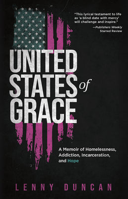 Book cover for United States of Grace: A Memoir of Homelessness, Addiction, Incarceration, and Hope