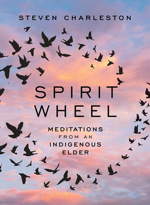 Book cover for Spirit Wheel: Meditations from an Indigenous Elder