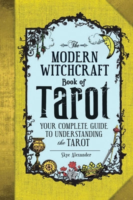 Book cover for The Modern Witchcraft Book of Tarot: Your Complete Guide to Understanding the Tarot