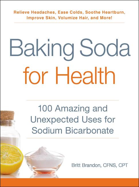 Book cover for Baking Soda for Health: 100 Amazing and Unexpected Uses for Sodium Bicarbonate