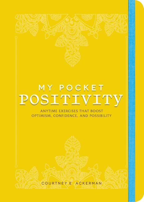 Book cover for My Pocket Positivity: Anytime Exercises That Boost Optimism, Confidence, and Possibility