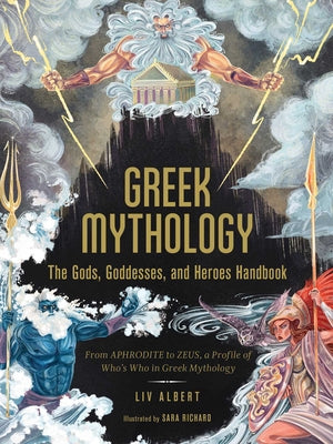Book cover for Greek Mythology: The Gods, Goddesses, and Heroes Handbook: From Aphrodite to Zeus, a Profile of Who's Who in Greek Mythology