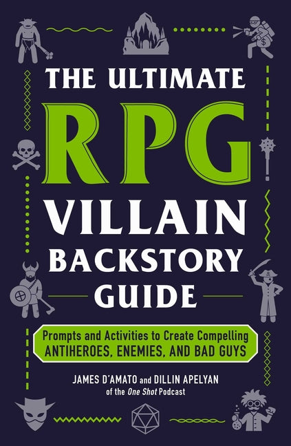 Book cover for Ultimate RPG Villain Backstory Guide: Prompts and Activities to Create Compelling Antiheroes, Enemies, and Bad Guys