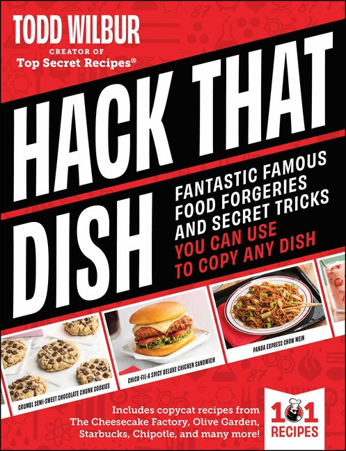 Book cover for Hack That Dish: Fantastic Famous Food Forgeries and Secret Tricks You Can Use to Copy Any Dish (a Cookbook)