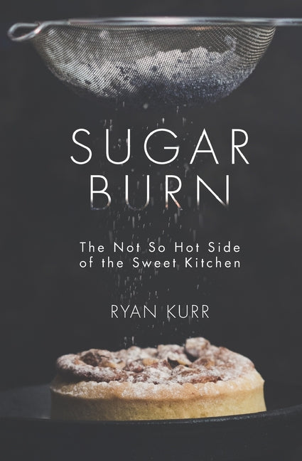 Book cover for Sugar Burn: The Not so Hot Side of the Sweet Kitchen
