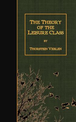 Book cover for The Theory of the Leisure Class