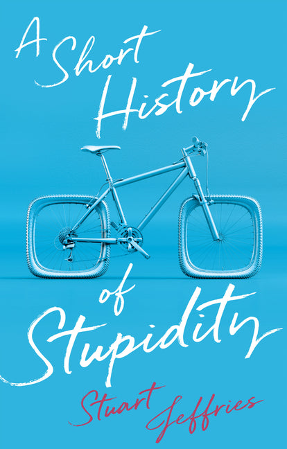 Book cover for Short History of Stupidity