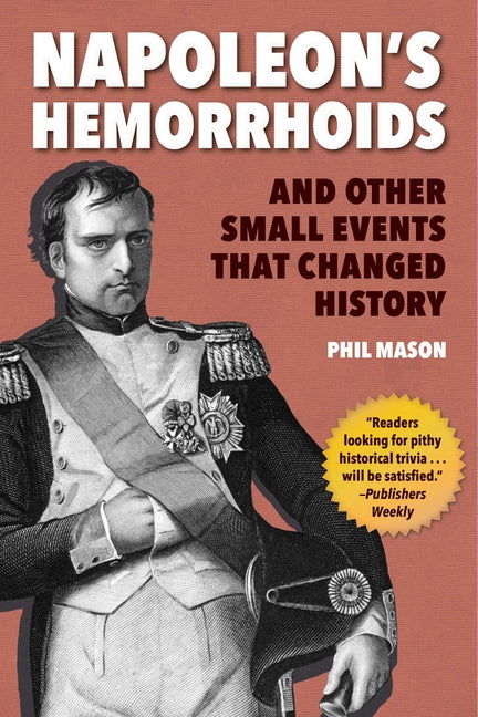 Book cover for Napoleon's Hemorrhoids: And Other Small Events That Changed History