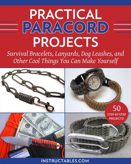 Book cover for Practical Paracord Projects: Survival Bracelets, Lanyards, Dog Leashes, and Other Cool Things You Can Make Yourself