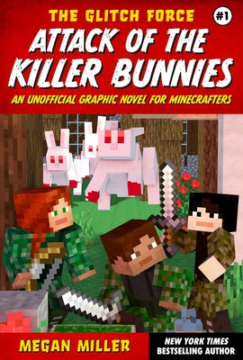 Book cover for Attack of the Killer Bunnies: An Unofficial Graphic Novel for Minecrafters