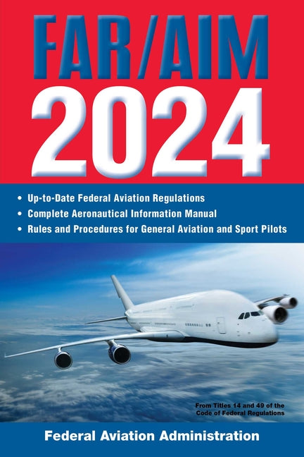 Book cover for Far/Aim 2024: Up-To-Date Federal Aviation Regulations / Aeronautical Information Manual