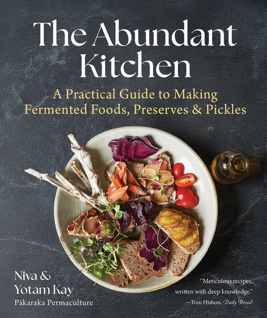 Book cover for Abundant Kitchen: A Practical Guide to Making Fermented Foods, Preserves & Pickles