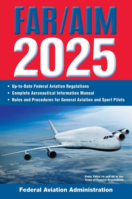 Book cover for Far/Aim 2025: Up-To-Date Federal Aviation Regulations / Aeronautical Information Manual