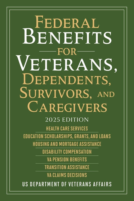 Book cover for Federal Benefits for Veterans, Dependents, Survivors, and Caregivers: 2025 Edition