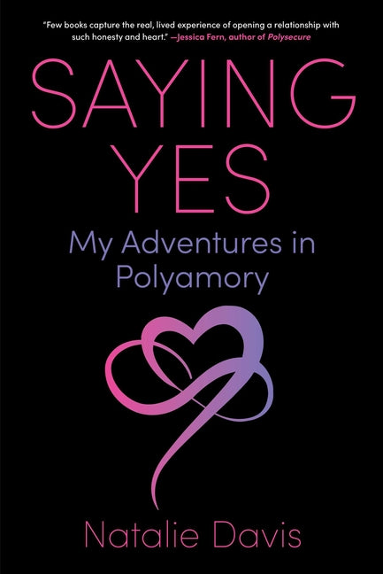 Book cover for Saying Yes: My Adventures in Polyamory