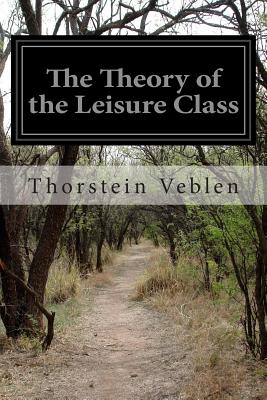 Book cover for The Theory of the Leisure Class