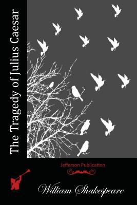 Book cover for The Tragedy of Julius Caesar