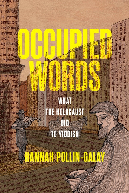 Book cover for Occupied Words: What the Holocaust Did to Yiddish