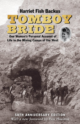 Book cover for Tomboy Bride, 50th Anniversary Edition: One Woman's Personal Account of Life in Mining Camps of the West