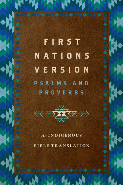 Book cover for First Nations Version Psalms and Proverbs: An Indigenous Bible Translation
