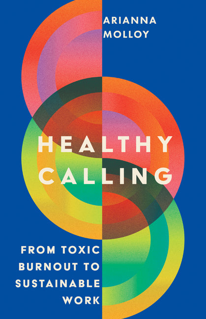 Book cover for Healthy Calling: From Toxic Burnout to Sustainable Work