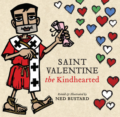 Book cover for Saint Valentine the Kindhearted: The History and Legends of God's Brave and Loving Servant