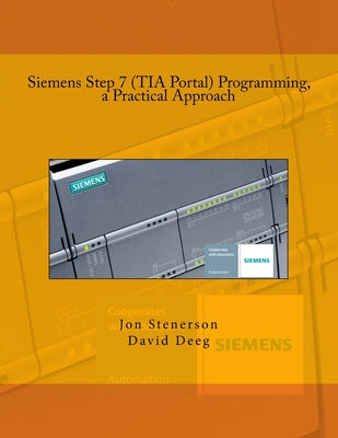 Book cover for Siemens Step 7 (TIA Portal) Programming, a Practical Approach