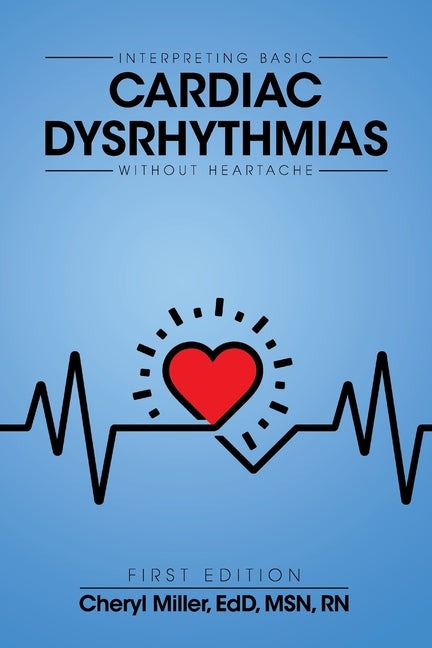 Book cover for Interpreting Basic Cardiac Dysrhythmias Without Heartache