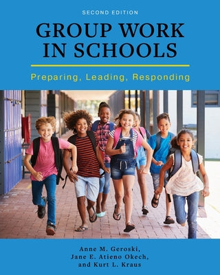 Book cover for Group Work in Schools: Preparing, Leading, Responding