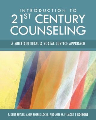 Book cover for Introduction to 21st Century Counseling: A Multicultural and Social Justice Approach