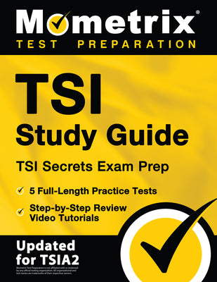 Book cover for Tsi Study Guide - Tsi Secrets Exam Prep, 5 Full-Length Practice Tests, Step-By-Step Review Video Tutorials: [Updated for Tsia2]