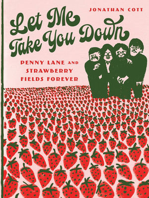 Book cover for Let Me Take You Down: Penny Lane and Strawberry Fields Forever