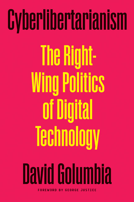 Book cover for Cyberlibertarianism: The Right-Wing Politics of Digital Technology