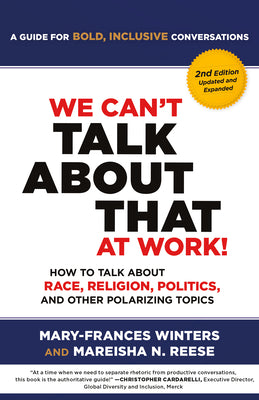 Book cover for We Can't Talk about That at Work! Second Edition: How to Talk about Race, Religion, Politics, and Other Polarizing Topics