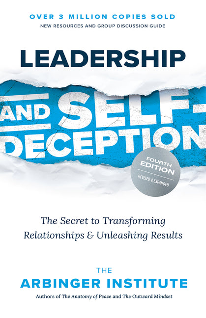 Book cover for Leadership and Self-Deception, Fourth Edition: The Secret to Transforming Relationships and Unleashing Results