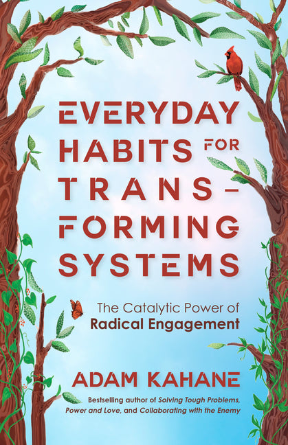 Book cover for Everyday Habits for Transforming Systems: The Catalytic Power of Radical Engagement