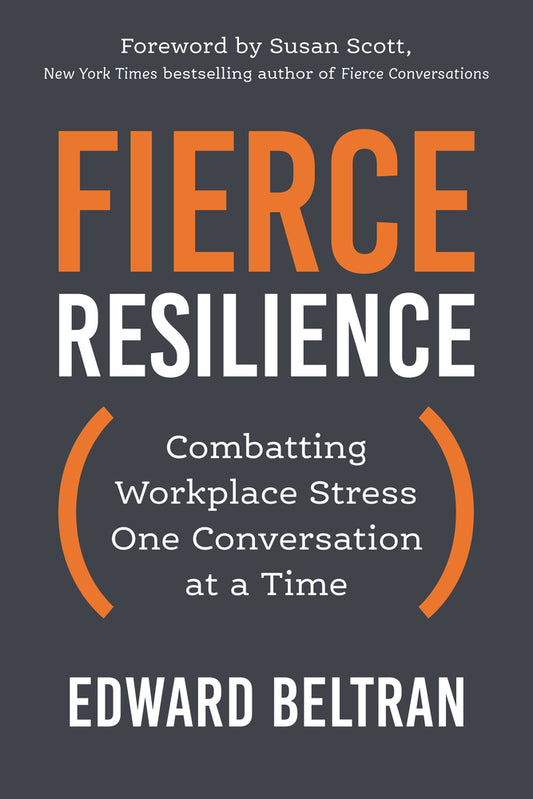 Book cover for Fierce Resilience: Combatting Workplace Stress One Conversation at a Time