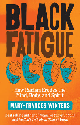 Book cover for Black Fatigue: How Racism Erodes the Mind, Body, and Spirit