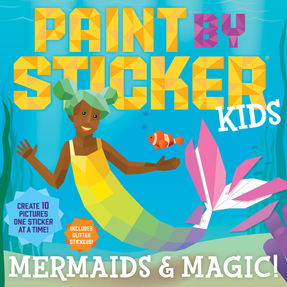 Book cover for Paint by Sticker Kids: Mermaids & Magic!: Create 10 Pictures One Sticker at a Time! Includes Glitter Stickers